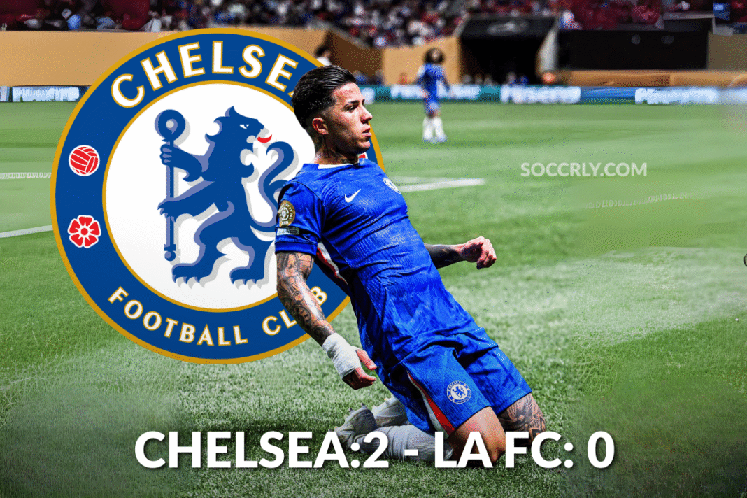 Chelsea vs LAFC: Stunning Start in FIFA Club World Cup 2025