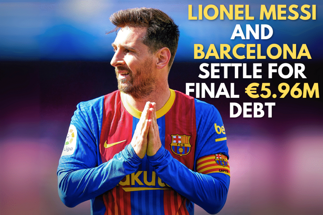 Lionel Messi and Barcelona Settle For Final €5.96M Debt