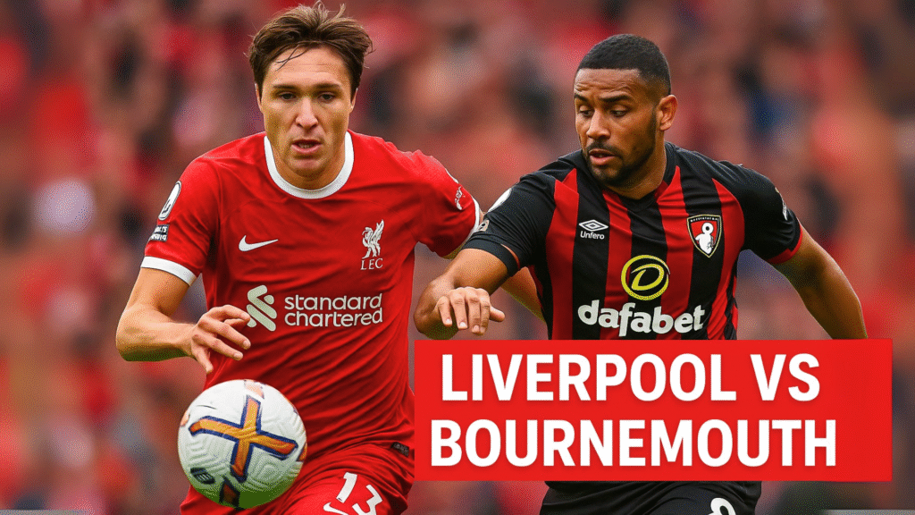 Fedrico Chiesa, Liverpool Vs Bournemouth: Thrilling 4–2 Liverpool win